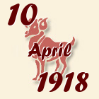 Ovan, 10 April 1918.