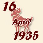 Ovan, 16 April 1935.