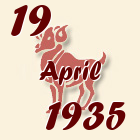 Ovan, 19 April 1935.