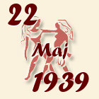 Blizanci, 22 Maj 1939.