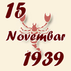 Škorpija, 15 Novembar 1939.
