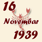 Škorpija, 16 Novembar 1939.