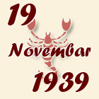 Škorpija, 19 Novembar 1939.