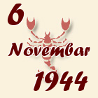 Škorpija, 6 Novembar 1944.