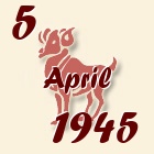 Ovan, 5 April 1945.