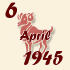 Ovan, 6 April 1945.