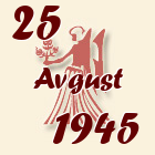 Devica, 25 Avgust 1945.
