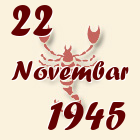 Škorpija, 22 Novembar 1945.