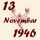 Škorpija, 13 Novembar 1946.