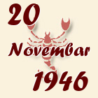 Škorpija, 20 Novembar 1946.