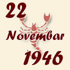 Škorpija, 22 Novembar 1946.