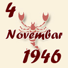Škorpija, 4 Novembar 1946.