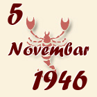 Škorpija, 5 Novembar 1946.