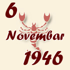 Škorpija, 6 Novembar 1946.