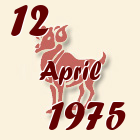 Ovan, 12 April 1975.