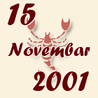 Škorpija, 15 Novembar 2001.