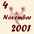 Škorpija, 4 Novembar 2001.