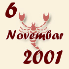 Škorpija, 6 Novembar 2001.