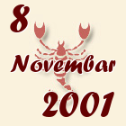 Škorpija, 8 Novembar 2001.