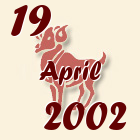 Ovan, 19 April 2002.