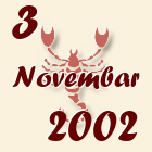 Škorpija, 3 Novembar 2002.