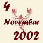 Škorpija, 4 Novembar 2002.