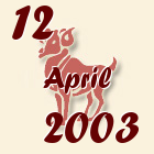 Ovan, 12 April 2003.