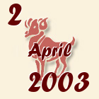 Ovan, 2 April 2003.