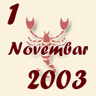 Škorpija, 1 Novembar 2003.
