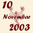 Škorpija, 10 Novembar 2003.