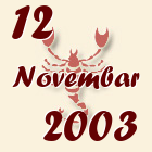 Škorpija, 12 Novembar 2003.