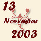 Škorpija, 13 Novembar 2003.