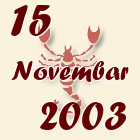 Škorpija, 15 Novembar 2003.
