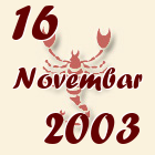 Škorpija, 16 Novembar 2003.