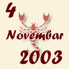 Škorpija, 4 Novembar 2003.