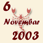 Škorpija, 6 Novembar 2003.