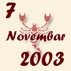 Škorpija, 7 Novembar 2003.