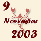 Škorpija, 9 Novembar 2003.