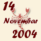Škorpija, 14 Novembar 2004.