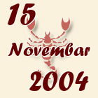 Škorpija, 15 Novembar 2004.