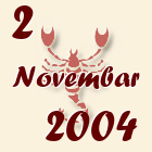 Škorpija, 2 Novembar 2004.