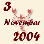 Škorpija, 3 Novembar 2004.