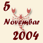 Škorpija, 5 Novembar 2004.