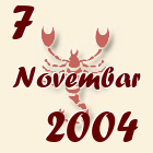 Škorpija, 7 Novembar 2004.