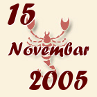 Škorpija, 15 Novembar 2005.
