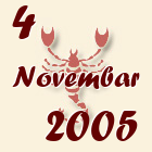 Škorpija, 4 Novembar 2005.