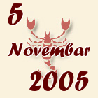 Škorpija, 5 Novembar 2005.