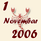 Škorpija, 1 Novembar 2006.