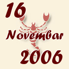 Škorpija, 16 Novembar 2006.