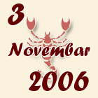 Škorpija, 3 Novembar 2006.